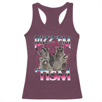 Funny Autism Raccoon Meme Racerback Tank Top Rizz Em With The Tism Autistic Raccoons