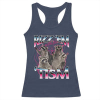 Funny Autism Raccoon Meme Racerback Tank Top Rizz Em With The Tism Autistic Raccoons