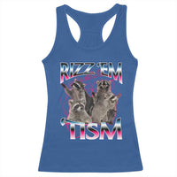 Funny Autism Raccoon Meme Racerback Tank Top Rizz Em With The Tism Autistic Raccoons