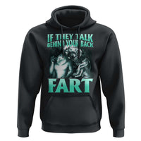 Funny Alpha Wolf Meme Hoodie If They Talk Behind Your Back Fart Humorous Cringe