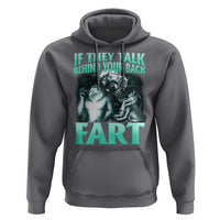 Funny Alpha Wolf Meme Hoodie If They Talk Behind Your Back Fart Humorous Cringe