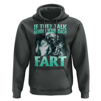 Funny Alpha Wolf Meme Hoodie If They Talk Behind Your Back Fart Humorous Cringe