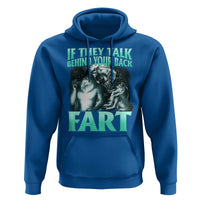 Funny Alpha Wolf Meme Hoodie If They Talk Behind Your Back Fart Humorous Cringe