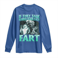 Funny Alpha Wolf Meme Long Sleeve Shirt If They Talk Behind Your Back Fart Humorous Cringe