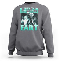 Funny Alpha Wolf Meme Sweatshirt If They Talk Behind Your Back Fart Humorous Cringe - Wonder Print Shop