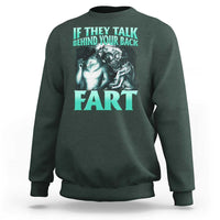 Funny Alpha Wolf Meme Sweatshirt If They Talk Behind Your Back Fart Humorous Cringe - Wonder Print Shop