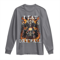 Funny Cringe Hard Skeleton Meme Long Sleeve Shirt I Eat Drywall