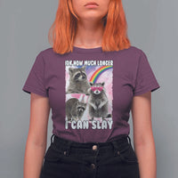 Funny Raccoon Meme T Shirt For Women Idk How Much Longer I Can Slay - Wonder Print Shop
