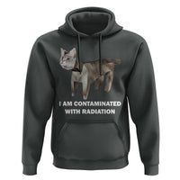 Funny Cat Meme Hoodie I Am Contaminated With Radiation Humorous Oddly Specific