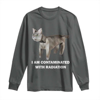 Funny Cat Meme Long Sleeve Shirt I Am Contaminated With Radiation Humorous Oddly Specific