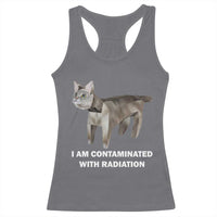 Funny Cat Meme Racerback Tank Top I Am Contaminated With Radiation Humorous Oddly Specific