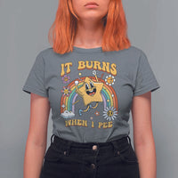 Funny Saying T Shirt For Women It Burns When I Pee Sarcastic Ironic Meme Nostalgia - Wonder Print Shop