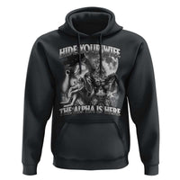 Funny Alpha Wolf Meme Hoodie Hide Your Wife The Alpha Is Here Humorous Cringe