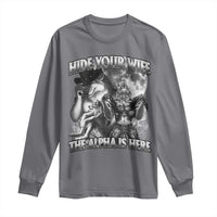 Funny Alpha Wolf Meme Long Sleeve Shirt Hide Your Wife The Alpha Is Here Humorous Cringe