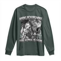 Funny Alpha Wolf Meme Long Sleeve Shirt Hide Your Wife The Alpha Is Here Humorous Cringe