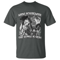Funny Alpha Wolf Meme T Shirt Hide Your Wife The Alpha Is Here Humorous Cringe - Wonder Print Shop