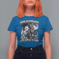 Funny Alpha Wolf Meme T Shirt For Women Hide Your Wife The Alpha Is Here Humorous Cringe - Wonder Print Shop