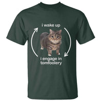 Funny Silly Cat Meme T Shirt I Wake Up I Engage In Tomfoolery - Wonder Print Shop