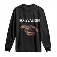 Funny Tax Evasion Lobster Long Sleeve Shirt Sarcasm Oddly Specific Meme