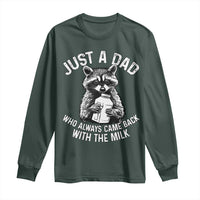 Funny Raccoon Dad Meme Long Sleeve Shirt Just A Dad Who Always Came Back With The Milk Father Birthday Father's Day