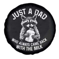 Funny Raccoon Dad Meme Spare Tire Cover Just A Dad Who Always Came Back With The Milk Father Birthday Father's Day