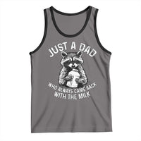 Funny Raccoon Dad Meme Tank Top Just A Dad Who Always Came Back With The Milk Father Birthday Father's Day
