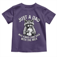 Funny Raccoon Dad Meme Toddler T Shirt Just A Dad Who Always Came Back With The Milk Father Birthday Father's Day