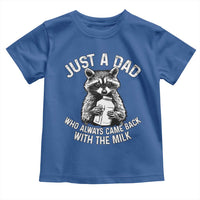 Funny Raccoon Dad Meme Toddler T Shirt Just A Dad Who Always Came Back With The Milk Father Birthday Father's Day
