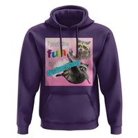 Funny Raccoon Meme Hoodie I Put The Fun In Dysfunctional