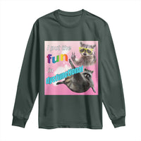 Funny Raccoon Meme Long Sleeve Shirt I Put The Fun In Dysfunctional