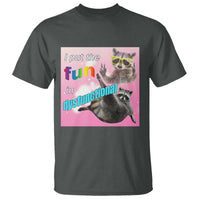 Funny Raccoon Meme T Shirt I Put The Fun In Dysfunctional