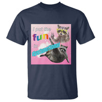 Funny Raccoon Meme T Shirt I Put The Fun In Dysfunctional