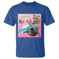 Funny Raccoon Meme T Shirt I Put The Fun In Dysfunctional
