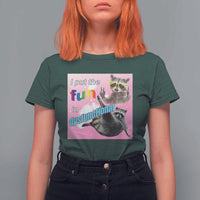 Funny Raccoon Meme T Shirt For Women I Put The Fun In Dysfunctional
