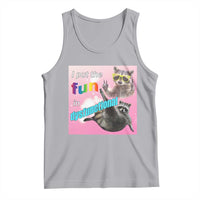 Funny Raccoon Meme Tank Top I Put The Fun In Dysfunctional