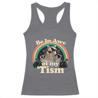 Autism Funny Raccoon Racerback Tank Top Be In Awe Of My 'Tism Meme Autistic