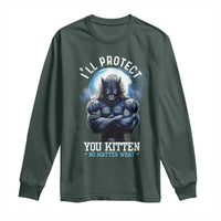 Funny Alpha Wolf Meme Long Sleeve Shirt I'll Protect You Kitten No Matter What Literally Me Male Werewolf