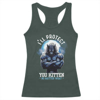 Funny Alpha Wolf Meme Racerback Tank Top I'll Protect You Kitten No Matter What Literally Me Male Werewolf