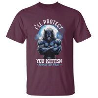 Funny Alpha Wolf Meme T Shirt I'll Protect You Kitten No Matter What Literally Me Male Werewolf - Wonder Print Shop