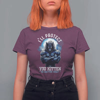 Funny Alpha Wolf Meme T Shirt For Women I'll Protect You Kitten No Matter What Literally Me Male Werewolf - Wonder Print Shop