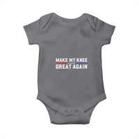 Funny Broken Knee Surgery Baby Onesie Make My Knee Great Again Recovery