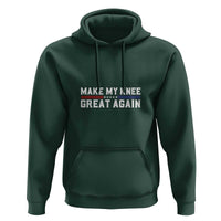 Funny Broken Knee Surgery Hoodie Make My Knee Great Again Recovery