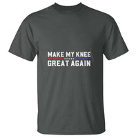 Funny Broken Knee Surgery T Shirt Make My Knee Great Again Recovery