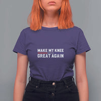 Funny Broken Knee Surgery T Shirt For Women Make My Knee Great Again Recovery