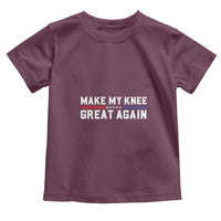 Funny Broken Knee Surgery Toddler T Shirt Make My Knee Great Again Recovery