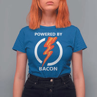 Funny Bacon Lover T Shirt For Women Powered By Bacon Cured Pork Master