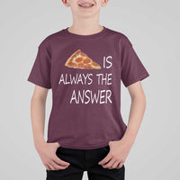 Funny Pizza Lover T Shirt For Kid Pizza is Always the Answer Fast Food Addicted - Wonder Print Shop