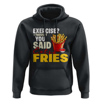 Funny French Fries Hoodie I Thought You Said Extra Fries Fast Food Fry Lover