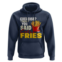 Funny French Fries Hoodie I Thought You Said Extra Fries Fast Food Fry Lover