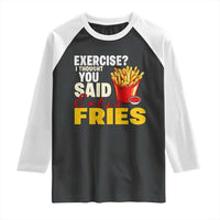 Funny French Fries Raglan Shirt I Thought You Said Extra Fries Fast Food Fry Lover